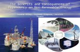 The Benefits and Consequences of Dependency on Non-Renewable Energy Yvonne Alley, Colleen Simpson, Jessica Truett.