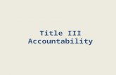 Title III Accountability. Annual Measurable Achievement Objectives How well are English Learners achieving academically? How well are English Learners.