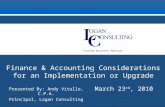 Trusted Business Advisor March 23 rd, 2010 Finance & Accounting Considerations for an Implementation or Upgrade Presented By: Andy Vitullo, C.P.A. Principal,