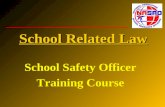School Related Law School Related Law School Safety Officer Training Course.