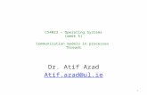 CS4023 – Operating Systems (week 5) Communication models in processes Threads Dr. Atif Azad Atif.azad@ul.ie 1.