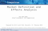 Market Definition and Effects Analysis European Commission, DG Competition, Chief Economist Disclaimer: the views expressed cannot be regarded as stating.