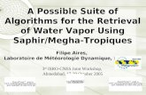 A Possible Suite of Algorithms for the Retrieval of Water Vapor Using Saphir/Megha-Tropiques Filipe Aires, Laboratoire de Météorologie Dynamique, IPSL/CNRS.