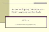 Secure Multiparty Computation – Basic Cryptographic Methods Li Xiong CS573 Data Privacy and Security.