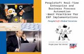 PeopleSoft Real-Time Enterprise and Business Process Automation -Best Practices for ERP Implementations PeopleSoft Global Services.