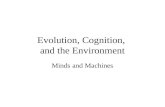 Evolution, Cognition, and the Environment Minds and Machines.