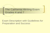 The California Writing Exam Grades 4 and 7 Exam Description with Guidelines for Preparation and Success.