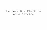 Lecture 8 – Platform as a Service. Introduction We have discussed the SPI model of Cloud Computing – IaaS – PaaS – SaaS.