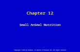 Copyright © 2010 by Saunders, an imprint of Elsevier Inc. All rights reserved. Chapter 12 Small Animal Nutrition.