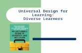 Universal Design for Learning: Diverse Learners. Learners Speakers of Other Languages Gender Emotions Age Dyslexia.