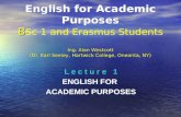 L e c t u r e 1 ENGLISH FOR ACADEMIC PURPOSES. English for Academic Purposes Attendance to classes (lectures and seminars) is compulsory Attendance to.