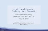 Utah Healthcare Safety Net Summit Cannon Health Building 288 North 1460 West, Rm 125 May 19, 2009 John Pingree, Intermountain Healthcare.