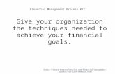 Financial Management Process Kit 1 Give your organization the techniques needed to achieve your financial goals. .