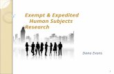 Dana Evans 1 1 Exempt & Expedited Human Subjects Research.