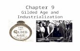 Chapter 9 Gilded Age and Industrialization. Gilded Age Gilded Age refers to the gilding process by which an item made of wood, metal,