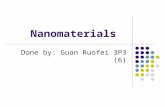 Nanomaterials Done by: Guan Ruofei 3P3 (6). Content What are nanomaterials? Carbon nanotube Nano copper Nano silver References.