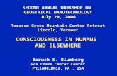 SECOND ANNUAL WORKSHOP ON GEOETHICAL NANOTECHNOLOGY July 20, 2006 Terasem Green Mountain Center Retreat Lincoln, Vermont CONSCIOUSNESS IN HUMANS AND ELSEWHERE.