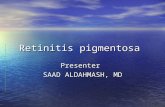 Retinitis pigmentosa Presenter SAAD ALDAHMASH, MD.