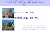 Caregivers‘ Programme IPWSO Conference in Cambridge 2013 Nutrition and Endocrinology in PWS Dr. med. Constanze Lämmer Pädiatrisches Zentrum St. Bernward.