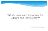 Which points are important for Editors and Reviewers?* Prof. Dr. Süleyman Kaplan 1.