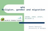 WP6 Religion, gender and migration UNIBO, IMIR, UPSPS, BILKENT-U Renata Pepicelli University of Bologna.