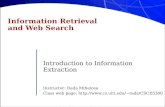 Information Retrieval and Web Search Introduction to Information Extraction Instructor: Rada Mihalcea Class web page: rada/CSCE5300.