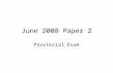 June 2008 Paper 2 Provincial Exam. QUESTION 1 COLUMN ACOLUMN B 1.1A type of very fast computer memory or RAMA3G 1.2A cellular phone technology that can.