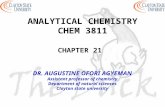 ANALYTICAL CHEMISTRY CHEM 3811 CHAPTER 21 DR. AUGUSTINE OFORI AGYEMAN Assistant professor of chemistry Department of natural sciences Clayton state university.