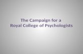 The Campaign for a Royal College of Psychologists.