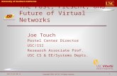 Copyright 2009, USC/ISI. All rights reserved. 9/7/2015 10:43 AM 1 The Past, Present, and Future of Virtual Networks Joe Touch Postel Center Director USC/ISI