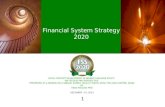 Financial System Strategy 2020 1 LOCAL CONTENT DEVELOPMENT IN NIGERIA CASHLESS POLICY: AN FSS2020 PMO PERSPECTIVE PRESENTED AT e-NIGERIA 2013 ANNUAL SUMMIT.