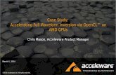 Case Study: Accelerating Full Waveform Inversion via OpenCL on AMD GPUs Case Study: Accelerating Full Waveform Inversion via OpenCL™ on AMD GPUs ©2014.