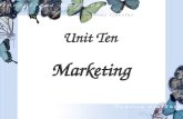 Unit Ten Marketing Learning Objectives This unit deals with various aspects of marketing: marketing mix, applying marketing principles, promotions.
