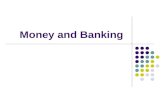 Money and Banking. Outline 1.What is money? Characteristics Definition 2.The Money Market Money supply Money Demand 3.The Financial Sector 4.How do banks.