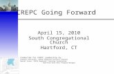 CREPC Going Forward April 15, 2010 South Congregational Church Hartford, CT Conducted for CREPC Leadership by: Carmine Centrella, CRCOG Homeland Security.