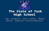 The State of York High School Amy Jacobson, Sara Lasker, Megan Morse, Gabriela Rivera-Morales.