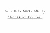 A.P. U.S. Govt. Ch. 8, “Political Parties”. Why has there been a “tea party” movement in the U.S.? 2011: 800 local tea party organizations—with 200,000.