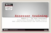 Assessor training Module 5 – The Desk Assessment Interstate Renewable Energy Council IREC ISPQ Accreditation and Certification Assessor Training.