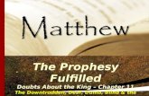 The Prophesy Fulfilled Doubts About the King – Chapter 11 The Downtrodden, Deaf, Dumb, Blind & the Heavyladen.