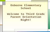 Osborne Elementary School Welcome to Third Grade Parent Orientation Night!