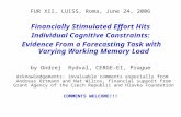 FUR XII, LUISS, Roma, June 24, 2006 Financially Stimulated Effort Hits Individual Cognitive Constraints: Evidence From a Forecasting Task with Varying.