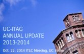 UC-ITAG ANNUAL UPDATE 2013-2014 Oct. 22, 2014 ITLC Meeting, UC Irvine.