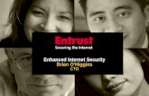Enhanced Internet Security Brian O’Higgins CTO. Copyright Entrust, Inc. 2002 Agenda èInternet Security Landscape èPortals, Enterprise, Web Services èTrust.