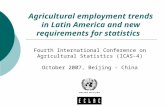 Agricultural employment trends in Latin America and new requirements for statistics Fourth International Conference on Agricultural Statistics (ICAS-4)