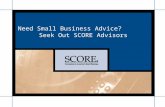 Www.score476.org Need Small Business Advice? Seek Out SCORE Advisors.