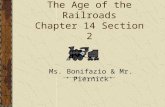 The Age of the Railroads Chapter 14 Section 2 Ms. Bonifazio & Mr. Piernick.