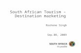 South African Tourism – Destination marketing Sep.08, 2009 Roshene Singh.