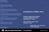 © 2006 Carnegie Mellon University Introduction to CBMC: Part 1 Software Engineering Institute Carnegie Mellon University Pittsburgh, PA 15213 Arie Gurfinkel,