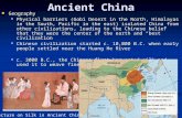 Ancient China Geography Physical barriers (Gobi Desert in the North, Himalayas in the South, Pacific in the east) isolated China from other civilizations,