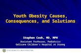 Youth Obesity Causes, Consequences, and Solutions Stephen Cook, MD, MPH Assistant Professor, Pediatrics Golisano Children’s Hospital at Strong.